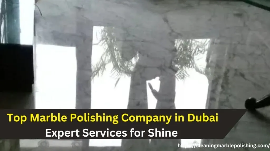 Marble polishing company in Dubai